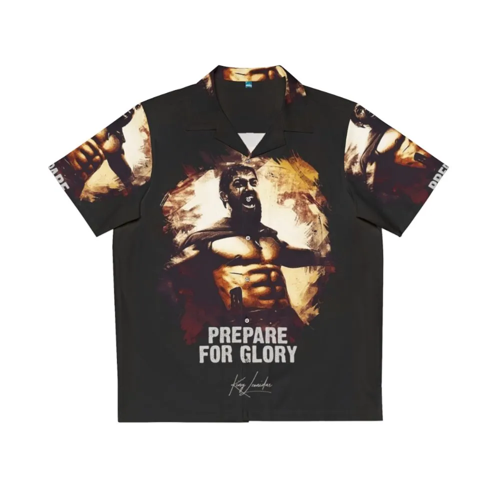 "Prepare For Glory King Leonidas Spartan Warrior Hawaiian Shirt"